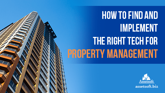 How To Find And Implement The Right Tech For Property Management 